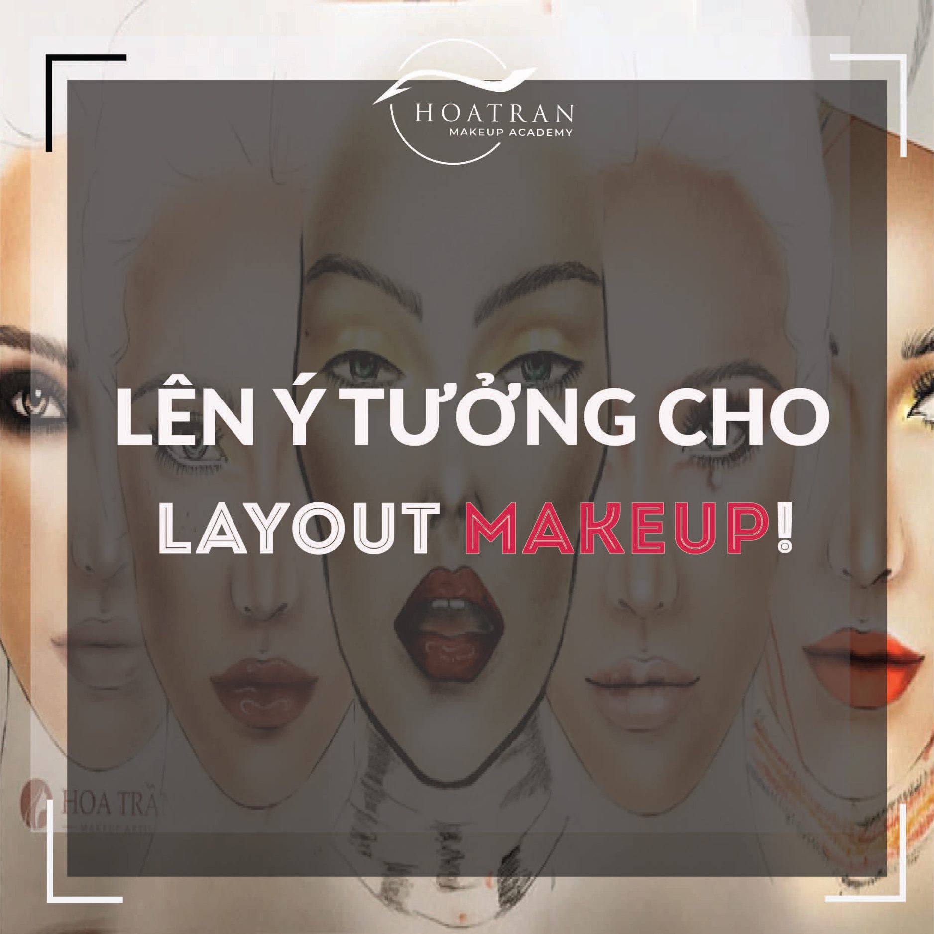 Học Face Charts giúp lên ý tưởng cho layout makeup