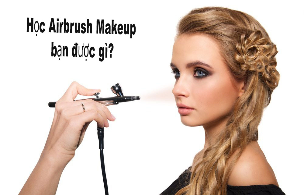 Học Airbrush Makeup có thực sự cần thiết?